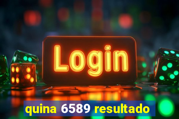 quina 6589 resultado